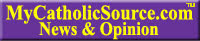 Visit The MyCatholicSource.com News & Opinion Page