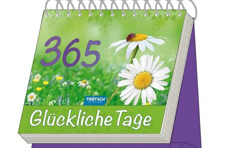 Pdf Download Aufstellkalender "365 Glückliche Tage": Mit Sprüchen! immerwährend (Geschenkkalender) Reader PDF