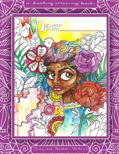 Dear __________________: A Healing Colouring Book, by Danielle Boodoo-Fortune