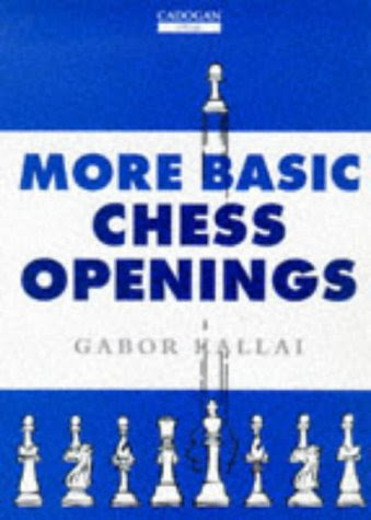 More Basic Chess OpeningsBy Gabor Kallai