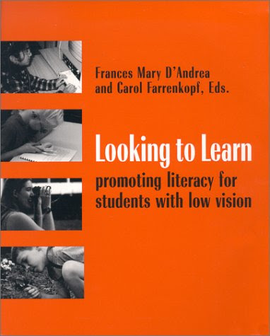 Looking to Learn: Promoting Literacy for Students With Low Vision, by Frances Mary D'Andrea