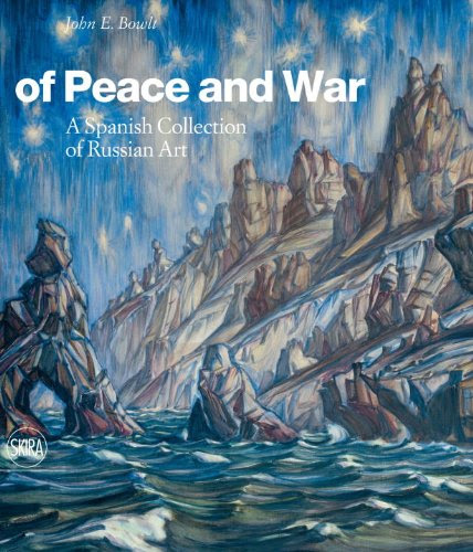 Of Peace and War: A Spanish Collection of Russian ArtFrom Skira