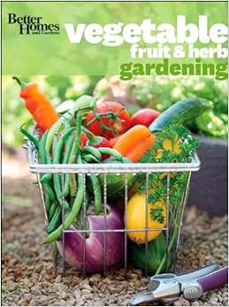 Better Homes And Gardens Vegetable Fruit Amp Herb Gardening