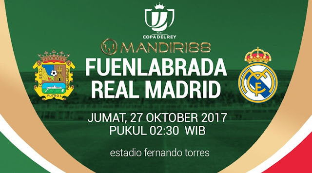  Prediksi Bola : Fuenlabrada Vs Real Madrid , Jumat 27 Oktober 2017 Pukul 02.30 WIB