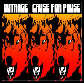 Outrage - Cause For Pause - 2004