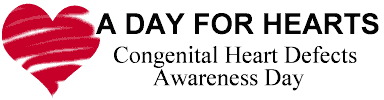 Support A DAY FOR HEARTS - CHD Awareness Day - Click here!