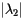 $ |\lambda_2| $
