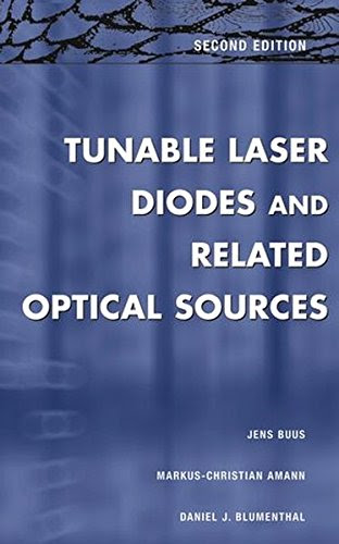 Tunable Laser Diodes and Related Optical Sources, by Jens Buus, Markus-Christian Amann, Daniel J. Blumenthal