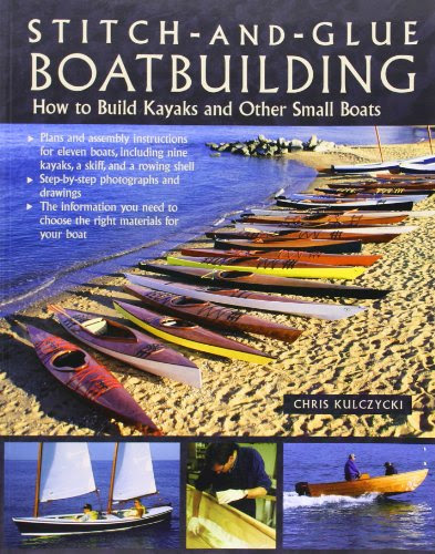 Stitch-and-Glue Boatbuilding: How to Build Kayaks and Other Small Boats