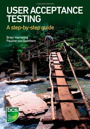 User Acceptance Testing: A Step-By-Step Guide, by Brian Hambling, Pauline Van Goathem, Pauline Van Goethem