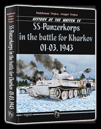 SS-Panzerkorps in the Battle for Kharkov.01-03.1943 (History of the Waffen SS)From Model Hobby