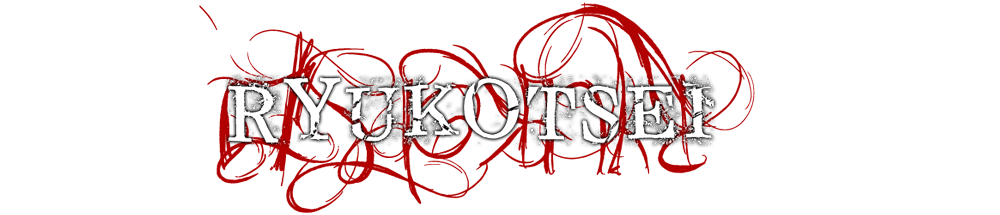 -|RYUKOTSEI|-
