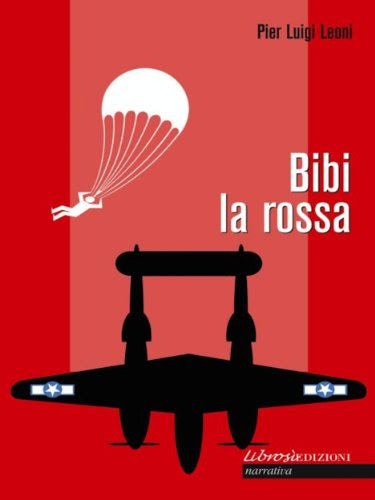Bibi la Rossa: 1 (Librosì Edizioni) (Italian Edition), by Pier Luigi Leoni