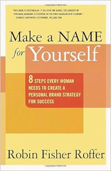 Make a Name for Yourself: 8 Steps Every Woman Needs to ...