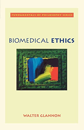 Biomedical Ethics (Fundamentals of Philosophy Series)