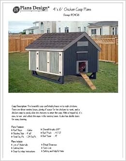 Chicken Coop Plans (4' x 6' Backyard Chicken Poultry House Coop ...