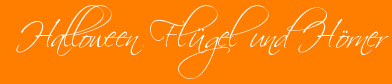 Spirit of Halloween - >_Halloween_Flügel_ --> Grusel ...