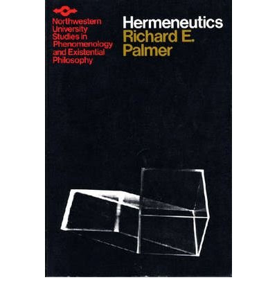 [(Hermeneutics: Interpretation Theory in Schleiermacher, Dilthey, Heidegger and Gadamer)] [Author: Richard E. Palmer] published on (Decembe