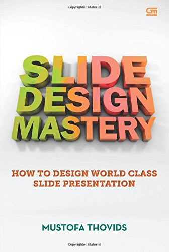 How to Desain World Class Slide Presentation (Indonesian Edition), by Mustofa Thouids