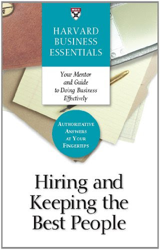 Hiring and Keeping the Best People (Harvard Business Essentials)