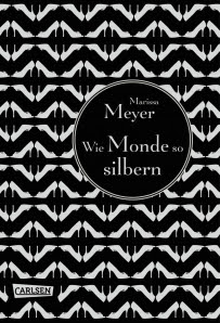 Wie Monde so silbern von Marissa Meyer