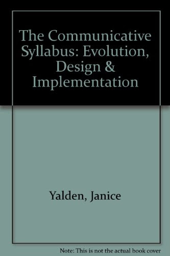 The Communicative Syllabus: Evolution, Design & Implementation, by Janice Yalden