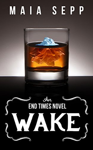 Wake: A Novel (The End Times), by Maia Sepp