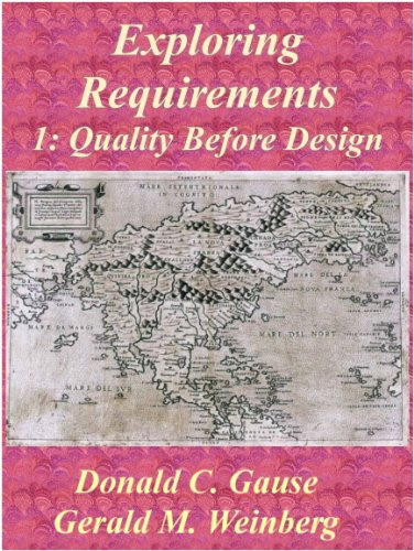 Exploring Requirements 1: Quality Before Design, by Donald C. Gause, Gerald M Weinberg