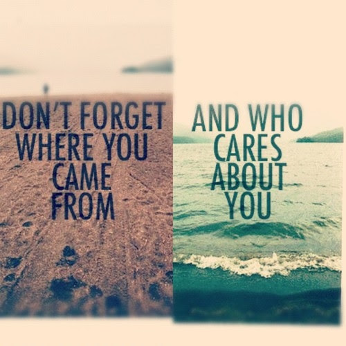 Dont Forget Where You Came From Pictures Photos And Images For Facebook Tumblr Pinterest And Twitter
