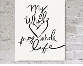 My whole heart for my whole life, love quote printable, black and white quote print, INSTANT DOWNLOAD - MaidservantOf