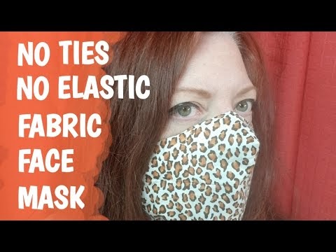 Easy Handmade Fabric Face Mask No Ties No Elastic 2 Ways No Machine Sew Option