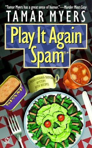 Play It Again, Spam (Pennsylvania Dutch Mystery, #7)