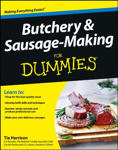 Butchery and Sausage-Making For Dummies, by Tia Harrison