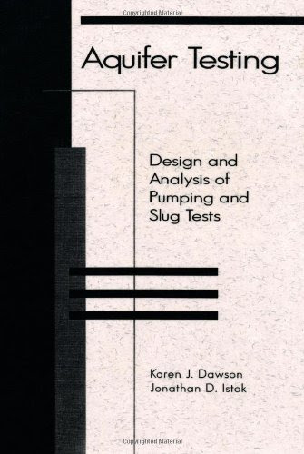 Aquifer Testing: Design and Analysis of Pumping and Slug TestsBy Jonathan D. Istok, Karen J. Dawson