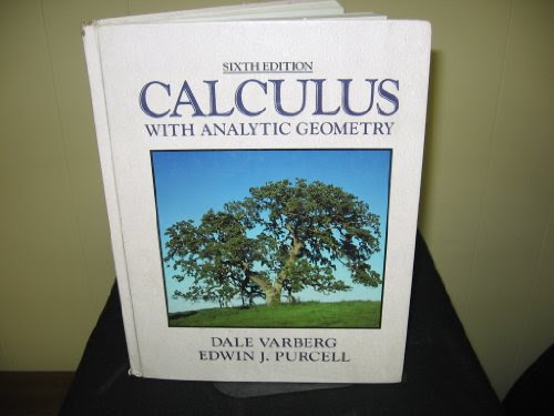 Calculus With Analytic Geometry, by Dale E. Varberg, Edwin J. Purcell