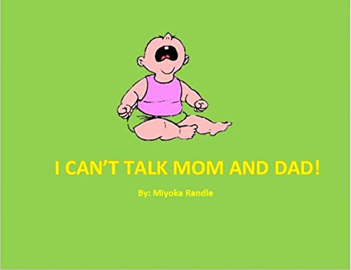 I CAN'T TALK MOM AND DAD, by Miyoka Randle