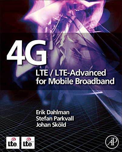 4G: LTE/LTE-Advanced for Mobile Broadband, by Erik Dahlman, Stefan Parkvall, Johan Skold