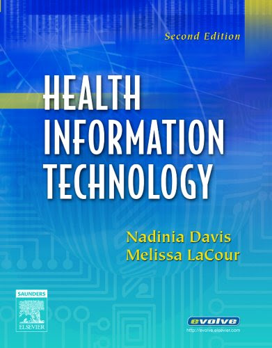 Health Information Technology, 2e, by Nadinia A. Davis MBA  RHIA  CHDA  CCS  FAHIMA, Melissa LaCour RHIA
