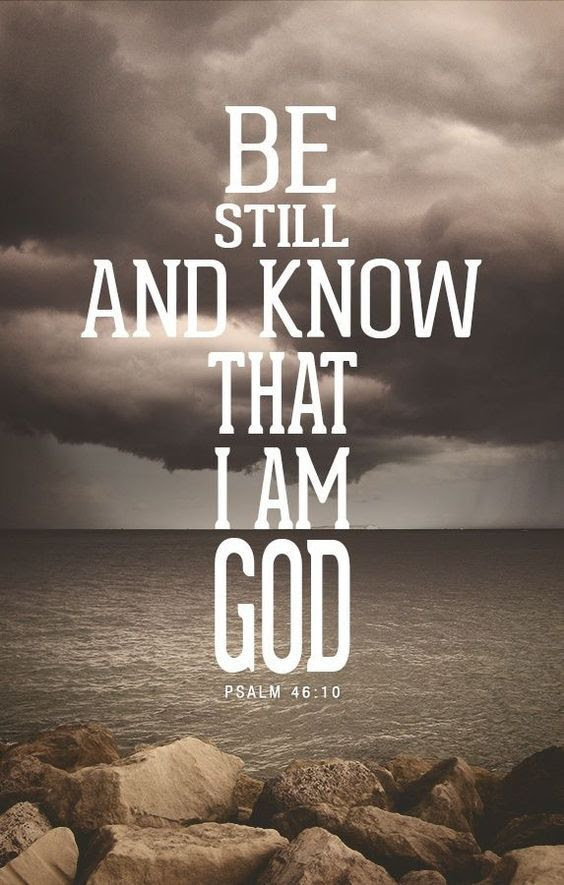 Be Still And Know That I Am God Pictures Photos And Images