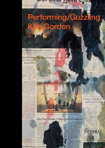 Performing/Guzzling: Kim Gordon, by Kim Gordon