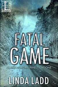Fatal Game by Linda Ladd Fatal Game by Linda Ladd