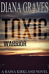 Toxic Warrior by Diana Graves