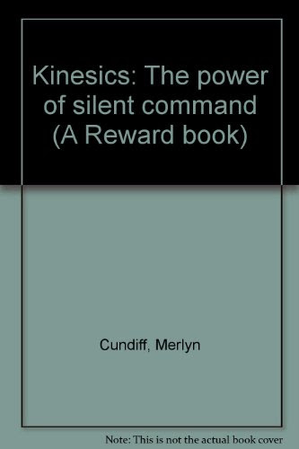 Kinesics: The power of silent command (A Reward book), by Merlyn Cundiff