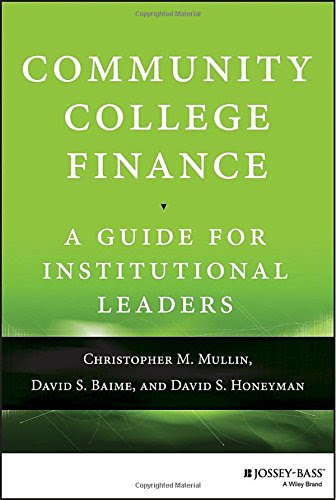 Community College Finance: A Guide for Institutional Leaders, by Christopher M. Mullin, David S. Baime, David S. Honeyman