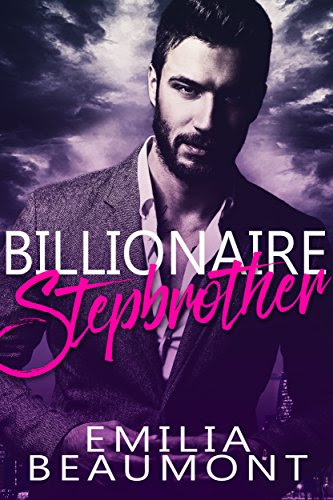 Billionaire Stepbrother (a Stepbrother Romance Novel), by Emilia Beaumont