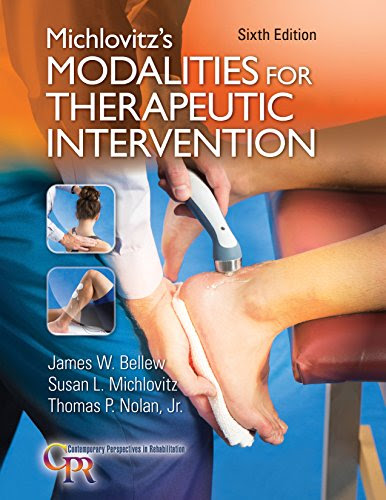 Michlovitz's Modalities for Therapeutic Intervention (Contemporary Perspectives in Rehabilitation), by James W. Bellew PT  EdD, Susan L. M