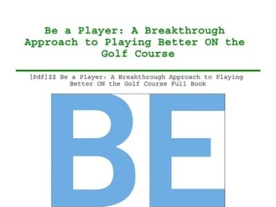 Free Reading Be a Player: A Breakthrough Approach to Playing Better ON the Golf Course Best Sellers PDF