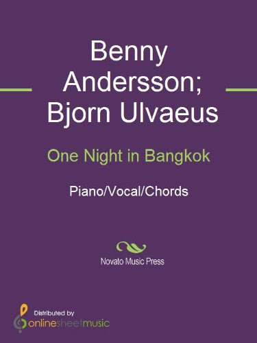 One Night in Bangkok, by Benny Andersson, Bjorn Ulvaeus, Murray Head