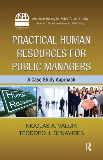 Practical Human Resources For Public Managers A Case Study Approach Crc Press Book