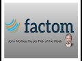 Factom (FCT) McAfee’s Coin of the Week